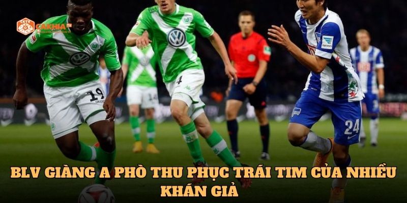 BLV Giàng A Phò thu phục trái tim của nhiều khán giả  