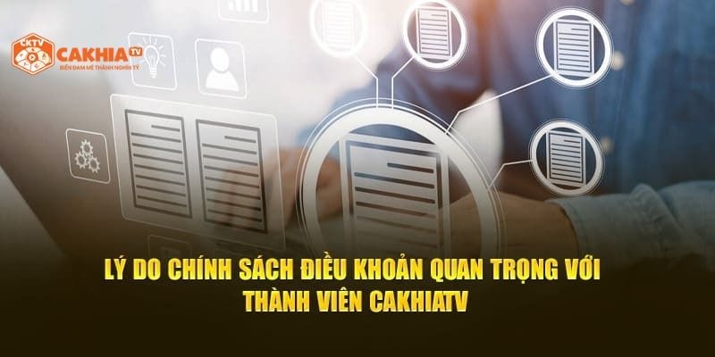 Điều khoản sử dụng là một phần không thể trong chính sách Cakhia